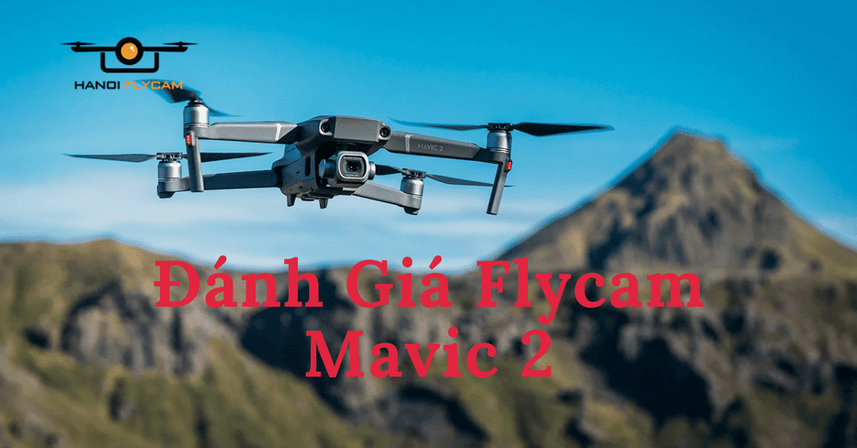 Đánh Giá Flycam Mavic 2
