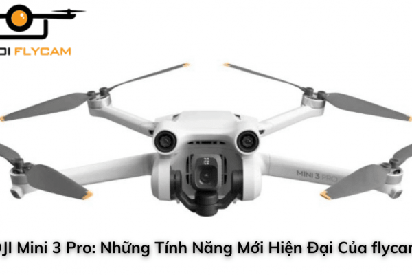 DJI Mini 3 Pro: Những Tính Năng Mới Hiện Đại Của flycam