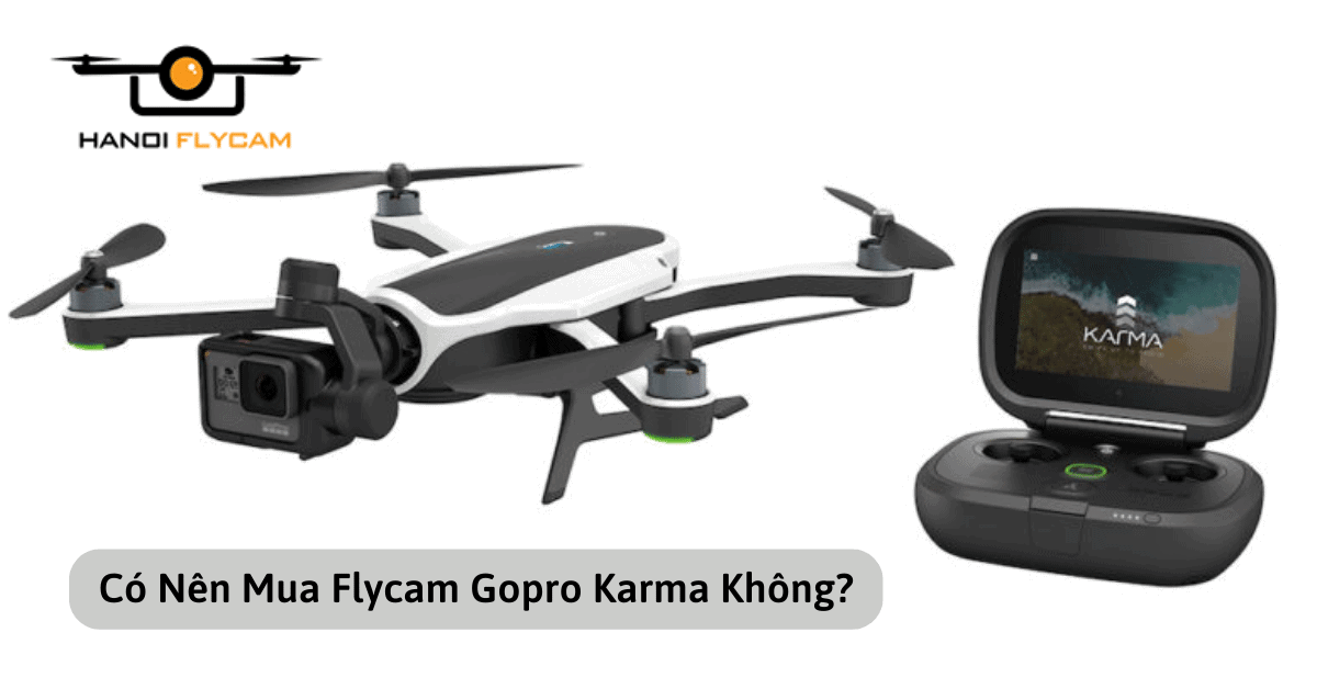 Có Nên Mua Flycam Gopro Karma Không?