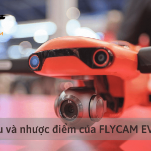 Đánh Giá Chung Về Flycam EVO