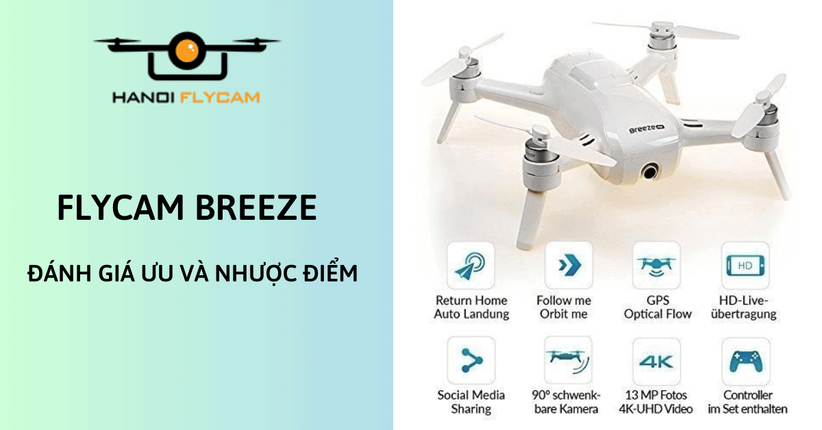 Đánh Giá Ưu Và Nhược Điểm Của Flycam Breeze